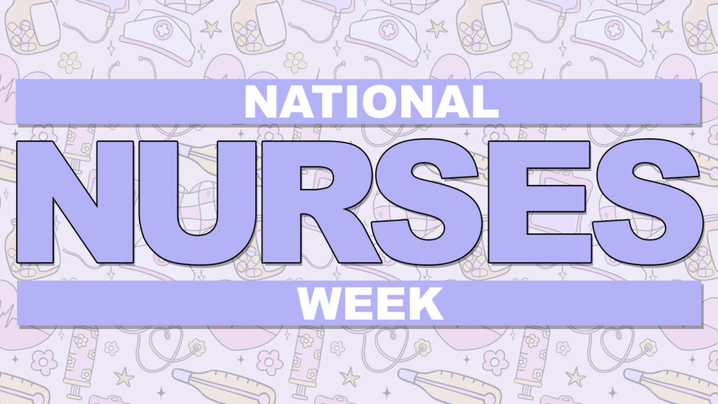 Celebrating National Nurses Week 2025